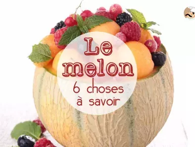 6 choses à savoir à propos des melons